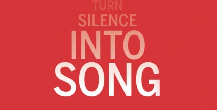 Turn Silence into Song.jpg Turn Silence into Song.jpg
